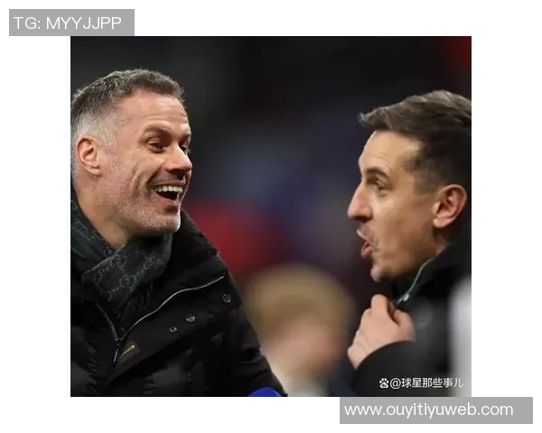 内维尔批评利物浦前场球员表现不佳边后卫问题亟待解决