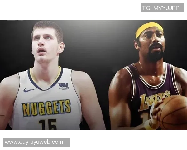 约基奇今日高效表现25分15篮板10助攻追平张伯伦历史成就